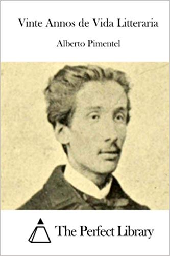 Vinte Annos de Vida Litteraria (Perfect Library) (Portuguese Edition)