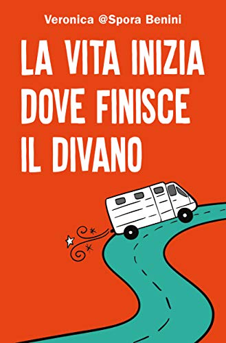 La vita inizia dove finisce il divano (Kindle Edition)