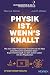 Physik ist, wenn's knallt: ...