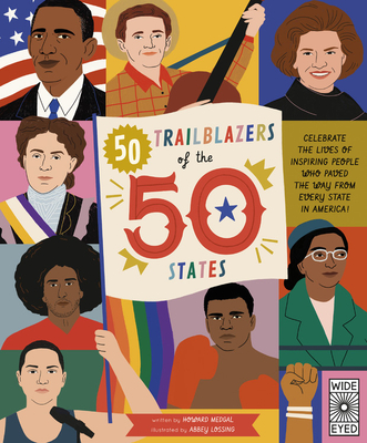 50 Trailblazers of the 50 States: Celebrate the lives of inspiring people who paved the way from every state in America! (Volume 8) (Americana, 8)