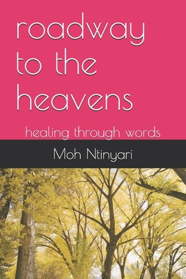 roadway to the heavens: healing through words