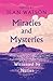 Miracles and Mysteries: Wit...