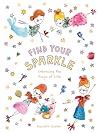 Find Your Sparkle: Embracing the magic of life