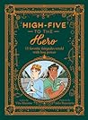 High-Five to the Hero: 15 Classic Tales Retold for Boys Who Dare to Be Different