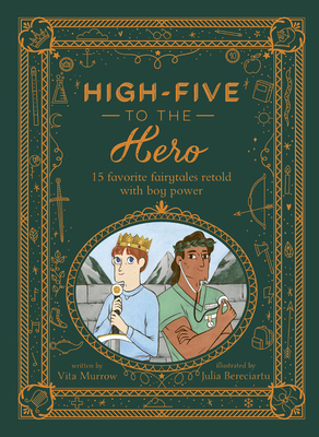 High-Five to the Hero: 15 Classic Tales Retold for Boys Who Dare to Be Different