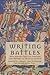 Writing Battles: New Perspectives on Warfare and Memory in Medieval Europe