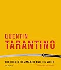 Quentin Tarantino: The Iconic Filmmaker and His Work