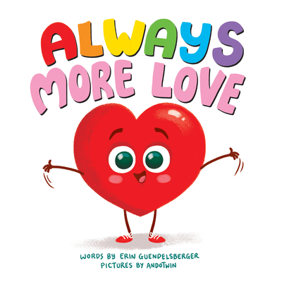 Always More Love: A Heartwarming and Interactive Valentine's Day Picture Book for Toddlers and Kids (Hardcover)