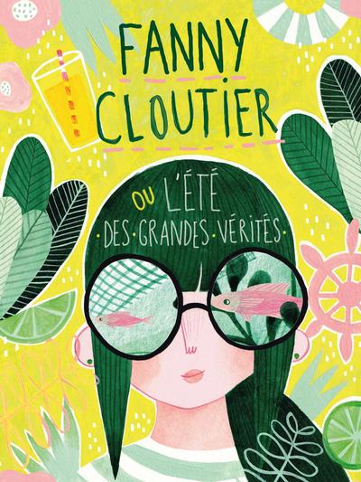 Fanny Cloutier ou l'été des grandes vérités (Fanny Cloutier #3)