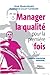 Manager La Qualité Pour La Première Fois: Conseils Pratiques:  Diagnostic, Plan D'action, Certification Iso 9001