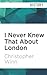 I Never Knew That About London