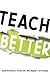 Teach Better