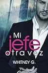 Mi jefe otra vez by Whitney G.