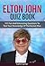 Elton John Quiz Book: 101 Q...