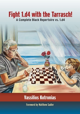 Fight 1.D4 with the Tarrasch!: A Complete Black Repertoire vs. 1.D4 (Paperback)