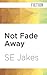 Not Fade Away