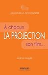 La projection: A chacun son film (French Edition)