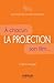 La projection: A chacun son film (French Edition)