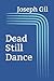 Dead Still Dance
