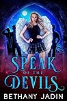 Speak of the Devils by Bethany Jadin
