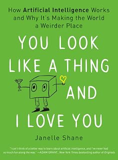 You Look Like a Thing and I Love You by Janelle Shane