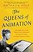 The Queens of Animation: Th...