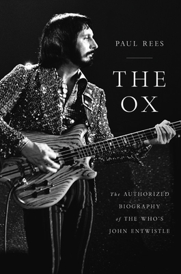 The Ox: The Authorized Biography of The Who's John Entwistle (Hardcover)