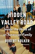 Hidden Valley Road: Inside the Mind of an American Family