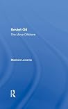 Soviet Oil: The Move Offshore Soviet Oil: The Move Offshore