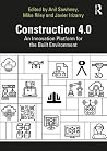Construction 4.0: An Innovation Platform for the Built Environment