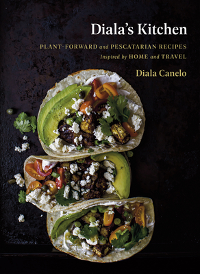 Diala's Kitchen: Plant-Forward and Pescatarian Recipes Inspired by Home and Travel (Hardcover)