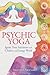 Psychic Yoga: Ignite Your I...