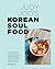 Judy Joo's Korean Soul Food: Authentic Dishes and Modern Twists