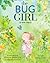 The Bug Girl: A True Story