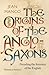 The Origins of the Anglo-Saxons: Decoding the Ancestry of the English