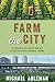 Farm the City by Michael Abelman
