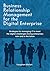 Business Relationship Management for the Digital Enterprise: Strategies for managing IT to meet the digital challenges facing enterprises now and in the future