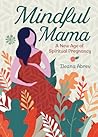 Mindful Mama: A N...