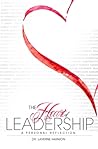 The Heart of Leadership: A Personal Reflection The Heart of Leadership: A Personal Reflection