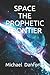 Space - The Prophetic Froniter