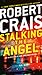 Stalking the Angel: An Elvis Cole and Joe Pike Novel