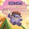 Clyde Likes to Slide by Keith Marantz Clyde Likes to Slide by Keith Marantz