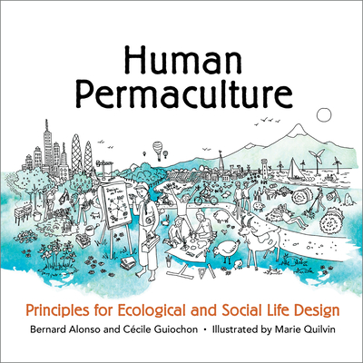 Human Permaculture: Principles for Ecological and Social Life Design (Paperback)