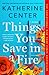 Things You Save in a Fire