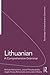 Lithuanian: A Comprehensive...