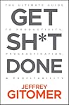 Get Sh*t Done: Th...