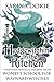 Hedgewitchin' in the Kitchen: The Witch's Familiar and Thirteen Magical Recipes (Womby's School for Wayward Witches #3.5)  (The Trouble With Hedge Witches, #3.5)