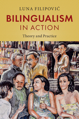 Bilingualism in Action: Theory and Practice (Hardcover)
