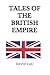 Tales of the British Empire