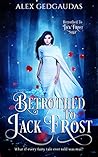 Betrothed To Jack Frost (Betrothed To Jack Frost Saga)